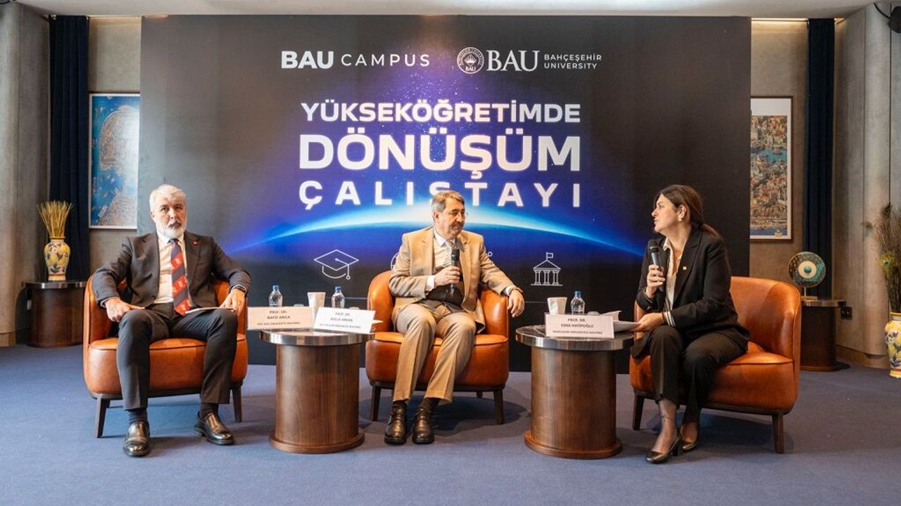 Bahçeşehir Üniversitesi'nde 'Yükseköğretimde Dönüşüm Çalıştayı' gerçekleştirildi