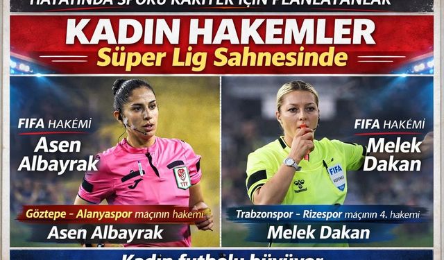 Kadın hakemler Süper Lig sahnesinde