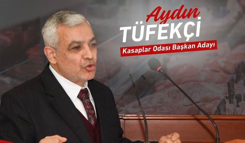 Kasapların Sesi Başkan Aydın Tüfekçi Yeniden Aday