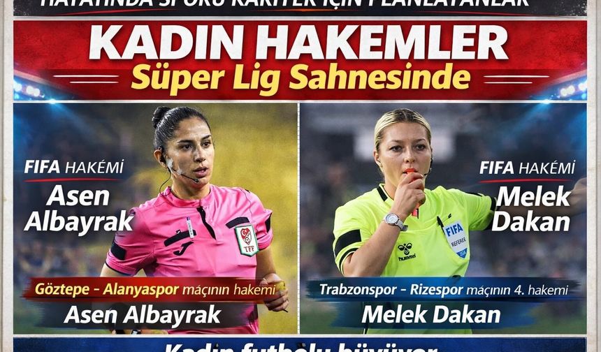 Kadın hakemler Süper Lig sahnesinde